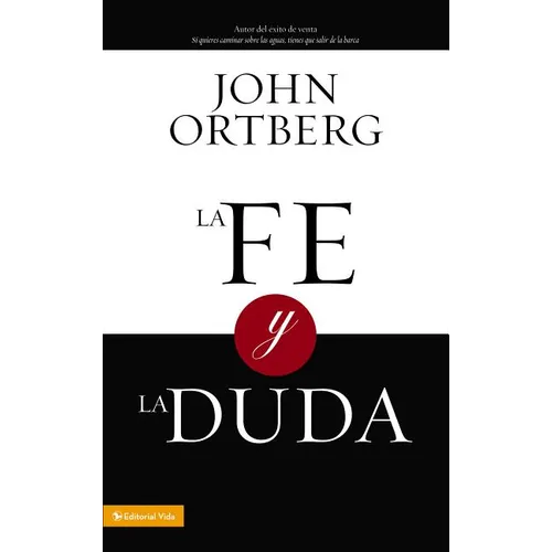 La Fe Y La Duda = Faith and Doubt - Paperback