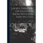 Locke's Thoughts On Education [Extr.] With Intr. Essay by J. Gill - Paperback