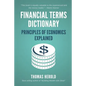 Financial Terms Dictionary - Principles of Economics Explained - Paperback