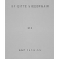 Brigitte Niedermair: Me and Fashion - Hardcover