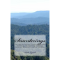 Saunterings: The 500 Best Quotes, Quips & Thoughts on Hiking, Backpacking, Camping, Walking, Wilderness and the Outdoors - Paperback