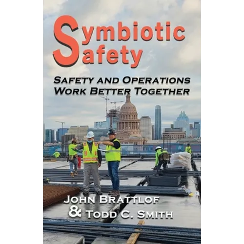 Symbiotic Safety: Safety and Operations Work Better Together - Paperback