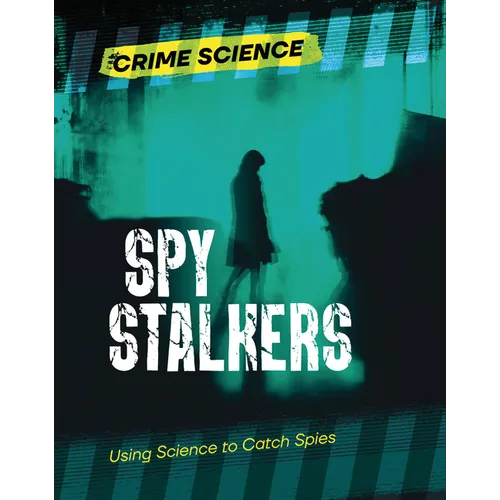 Spy Stalkers: Using Science to Catch Spies - Paperback