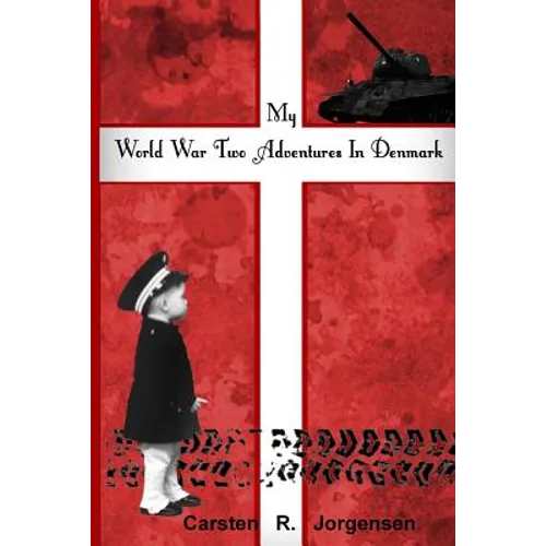 My World War Two Adventures In Denmark - Paperback