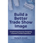 Build a Better Trade Show Image - Hardcover