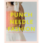 Punch Needle Fashion: 15 Punch Needle Projects for Crafting Accessories and Wearables - Paperback