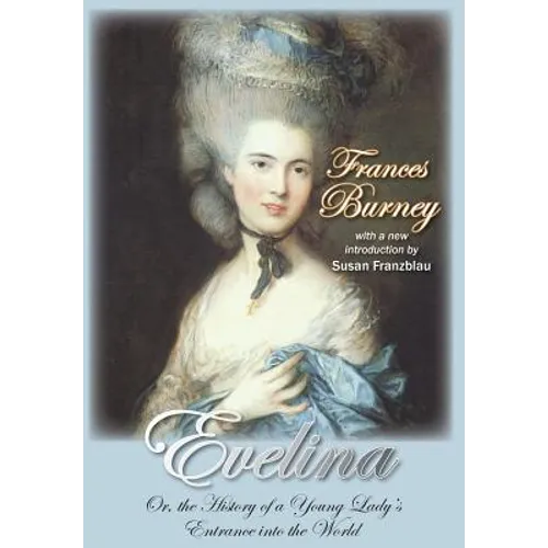 Evelina: Or, the History of a Young Lady's Entrance Into the World - Hardcover