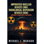 Improvised Nuclear Devices (IND) Radiological Dispersion Devices (RDD) Emergency Management Nightmares - Paperback