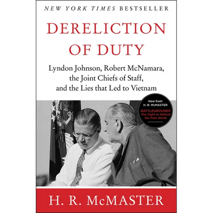 Dereliction of Duty: Johnson, McNamara, the Joint Chiefs of Staff, and the Lies That Led to Vietnam - Paperback