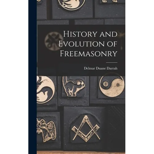 History and Evolution of Freemasonry - Hardcover