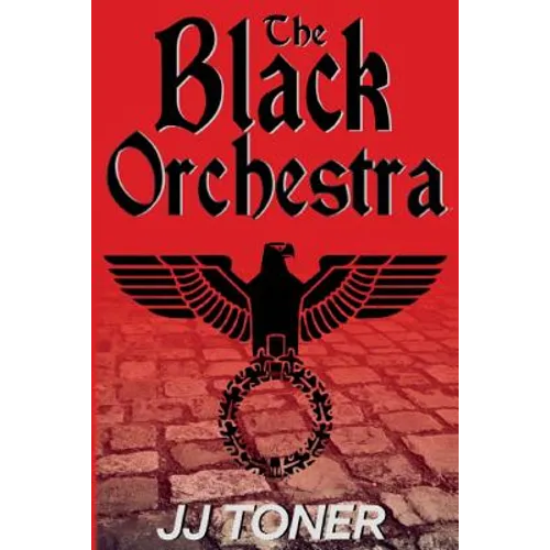 The Black Orchestra: A WW2 Spy Story - Paperback