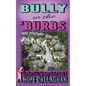Bully in the Burbs - Paperback