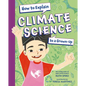 How to Explain Climate Science to a Grown-Up - Hardcover