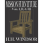 Mission Furniture Volumes I, II, and III: The Classic Text Featuring a Newly Revised Large Format, 8.5"x11", by H.H. Windsor. Instructions, images, an - Paperback
