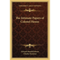 The Intimate Papers of Colonel House - Paperback