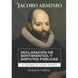 La Teologia de Jacobo Arminio: Declaracion de Sentimientos y Disputas Publicas - Paperback