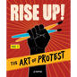 Rise Up! the Art of Protest - Hardcover