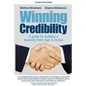 Winning Credibility: A Guide for Building a Business from Rags to Riches - Paperback