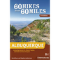 60 Hikes Within 60 Miles: Albuquerque: Including Santa Fe, Mount Taylor, and San Lorenzo Canyon - Hardcover