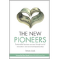 The New Pioneers: Sustainable Business Success Through Social Innovation and Social Entrepreneurship - Hardcover