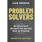 Problem Solvers: An Educators Insights for Raising Kids on Purpose - Paperback