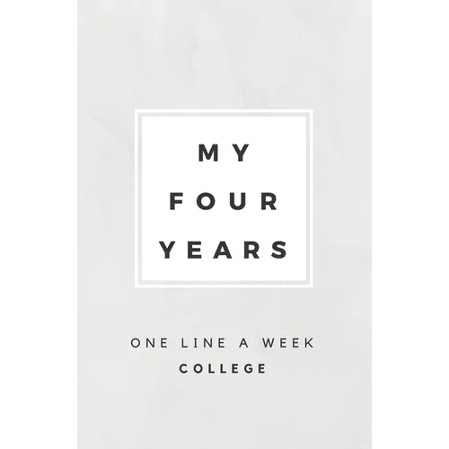 My Four Years: One Line A Week College: College Memory Book - Paperback
