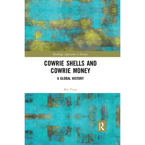 Cowrie Shells and Cowrie Money: A Global History - Paperback