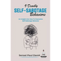 9 Deadly Self-Sabotage Behaviors: An Insight Into How To Overcome Self-Sabotaging Behaviors - Paperback
