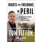 Rights and Freedoms in Peril: An Investigative Report on the Left's Attack on America - Hardcover