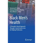 Black Men's Health: A Strengths-Based Approach Through a Social Justice Lens for Helping Professions - Hardcover