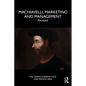 Machiavelli, Marketing and Management: Revisited - Paperback