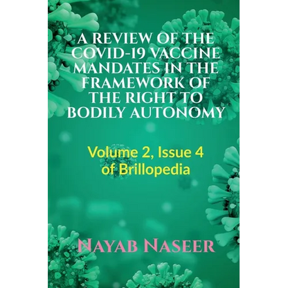 A Review of the Covid-19 Vaccine Mandates in the Framework of the Right to Bodily Autonomy - Paperback
