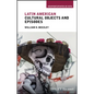 Latin American Cultural Objects and Episodes - Paperback
