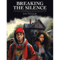 Breaking the Silence: A Teen's Journey Through Bullying, Love, and Overcoming the Trials of Life - Paperback