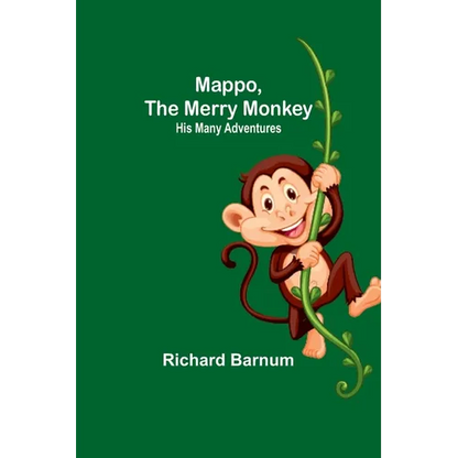 Mappo, the Merry Monkey: His Many Adventures - Paperback