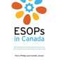 ESOPs in Canada: How to Implement an Employee Share Ownership Plan to Grow and Exit your Business with your Legacy Intact - Paperback