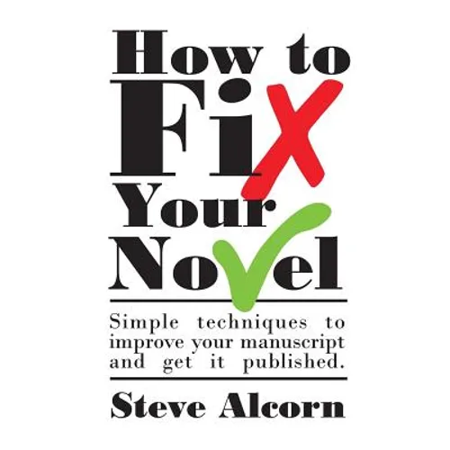 How to Fix Your Novel - Paperback