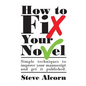 How to Fix Your Novel - Paperback