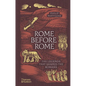 Rome Before Rome: The Legends That Shaped the Romans - Hardcover