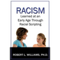 Racism Learned at an Early Age Through Racial Scripting: Racism at an Early Age - Paperback