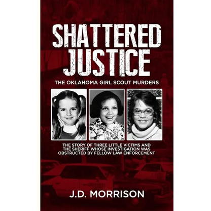 Shattered Justice: The Oklahoma Girl Scout Murders - Paperback