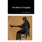 The Birth of Tragedy - Hardcover