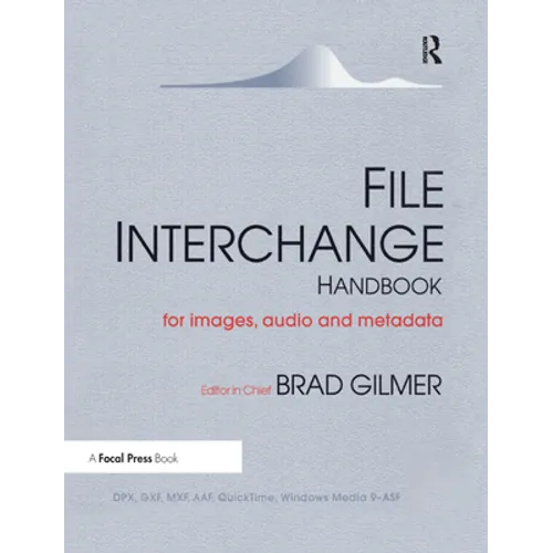 File Interchange Handbook: For Professional Images, Audio and Metadata - Paperback