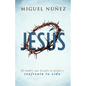 Jesús: El Hombre Que Desafió Al Mundo Y Confronta Tu Vida - Paperback