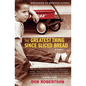 The Greatest Thing Since Sliced Bread - Paperback
