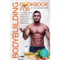 Cookbook for Bodybuilding A complete Guide to Popular Diets For Building Muscle - Paperback