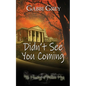 Didn't See You Coming - Paperback