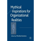 Mythical Inspirations for Organizational Realities - Paperback
