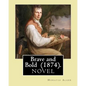 Brave and Bold (1874). By: Horatio Alger: Horatio Alger Jr. ( January 13, 1832 - July 18, 1899) was a prolific 19th-century American writer. - Paperback