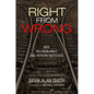 Right from Wrong: Why Religion Fails and Reason Succeeds - Hardcover